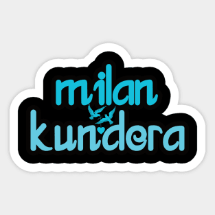 milan kundera by chakibium Sticker